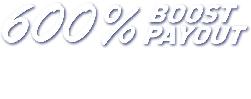 600 procent boost payout promotie